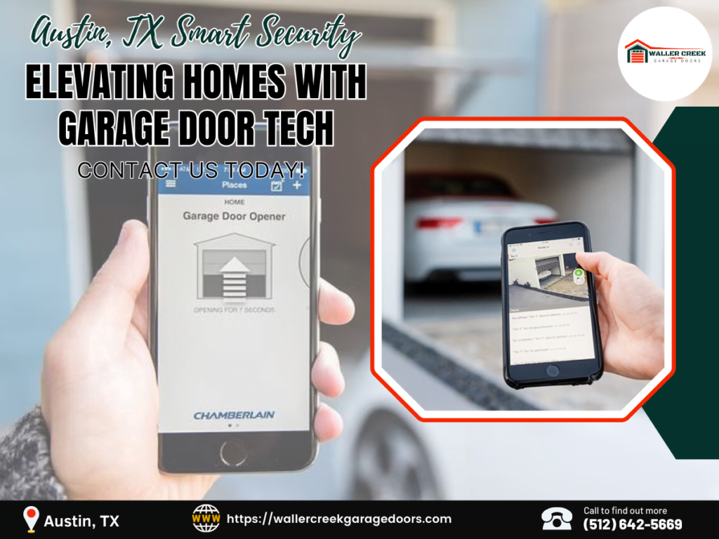 Smartening Your Space: Enhancing Home Security with Garage Door Technology 1 Waller Creek Garage Doors