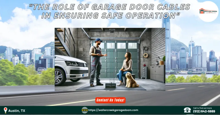 The Role of Garage Door Cables in Ensuring Safe Operation 1 Waller Creek Garage Doors 2