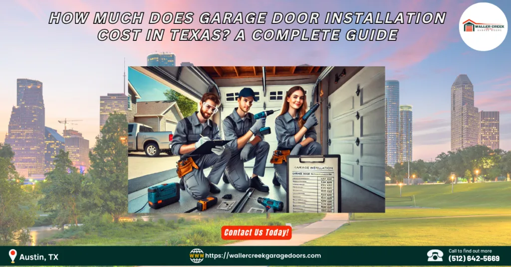 How Much Does Garage Door Installation Cost in Texas? A Complete Guide 1 Waller Creek Garage Doors 1
