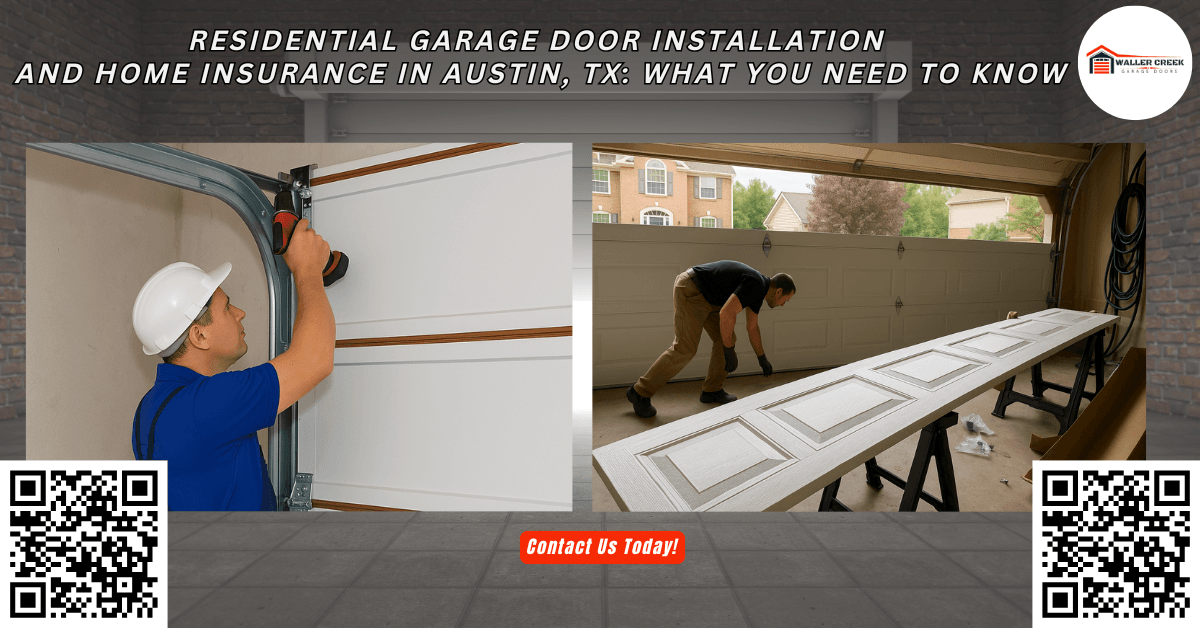 Tips & Guides 9 Residential Garage Door Installation and Home Insurance in Austin, TX: What You Need to Know - Waller Creek Garage Doors