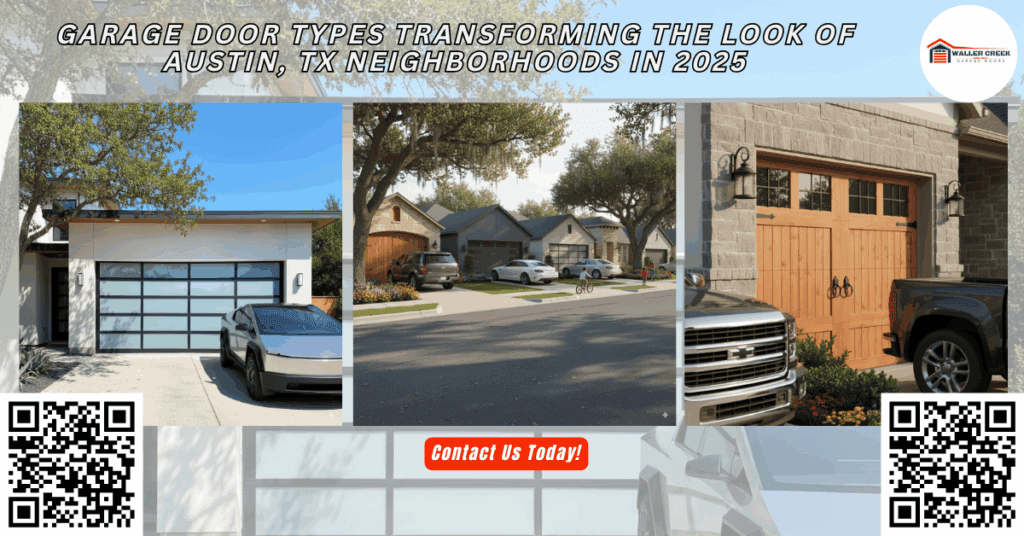 Garage Door Types Transforming the Look of Austin, TX Neighborhoods in 2025 - Waller Creek Garage Doors